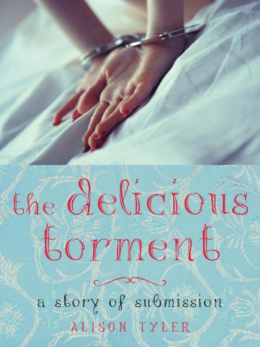 Title details for The Delicious Torment by Alison Tyler - Available